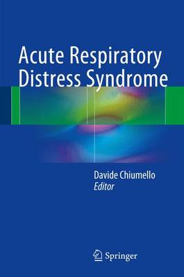 Davide Chiumello (Ed.) - Acute Respiratory Distress Syndrome - 9783319418506 - V9783319418506