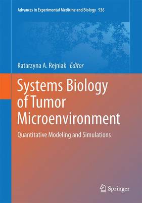 Katarzyna A. Rejniak (Ed.) - Systems Biology of Tumor Microenvironment: Quantitative Modeling and Simulations - 9783319420219 - V9783319420219