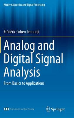 Frederic Cohen Tenoudji - Analog and Digital Signal Analysis: From Basics to Applications: 2017 - 9783319423807 - V9783319423807