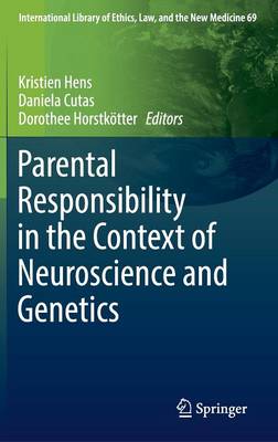 Kristien Hens (Ed.) - Parental Responsibility in the Context of Neuroscience and Genetics - 9783319428321 - V9783319428321