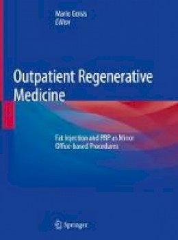 Mario Goisis (Ed.) - Outpatient Regenerative Medicine: Fat Injection and PRP as Minor Office-based Procedures - 9783319448923 - V9783319448923