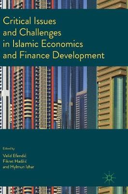 Velid Efendic (Ed.) - Critical Issues and Challenges in Islamic Economics and Finance Development - 9783319450285 - V9783319450285