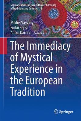 Miklos Vassanyi (Ed.) - The Immediacy of Mystical Experience in the European Tradition - 9783319450674 - V9783319450674