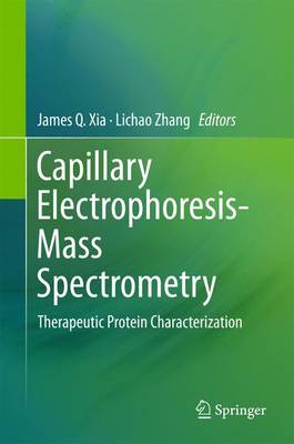 James Q. Xia (Ed.) - Capillary Electrophoresis-Mass Spectrometry: Therapeutic Protein Characterization - 9783319462387 - V9783319462387