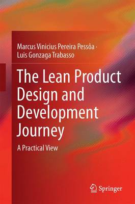 Marcus Vinicius Pereira Pessoa - The Lean Product Design and Development Journey: A Practical View - 9783319467917 - V9783319467917
