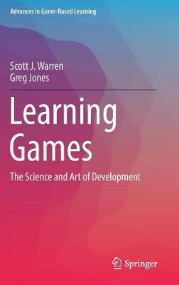 Scott J. Warren - Learning Games: The Science and Art of Development - 9783319468273 - V9783319468273