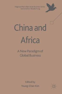 Young-Chan Kim (Ed.) - China and Africa: A New Paradigm of Global Business - 9783319470290 - V9783319470290