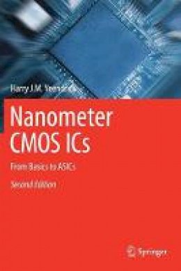 Harry J.M. Veendrick - Nanometer CMOS ICs: From Basics to ASICs - 9783319475950 - V9783319475950