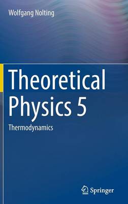 Wolfgang Nolting - Theoretical Physics 5: Thermodynamics: 2017 - 9783319479095 - V9783319479095