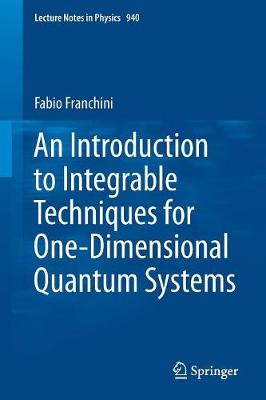 Fabio Franchini - An Introduction to Integrable Techniques for One-Dimensional Quantum Systems - 9783319484860 - V9783319484860