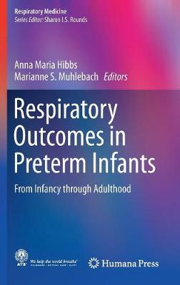 Anna Maria Hibbs (Ed.) - Respiratory Outcomes in Preterm Infants: From Infancy through Adulthood - 9783319488349 - V9783319488349