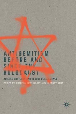 Anthony McElligott (Ed.) - Antisemitism Before and Since the Holocaust: Altered Contexts and Recent Perspectives - 9783319488653 - V9783319488653