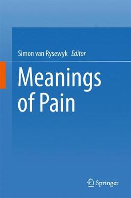 Simon Van Rysewyk (Ed.) - Meanings of Pain - 9783319490212 - V9783319490212