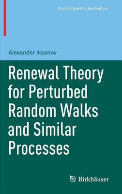 Alexander Iksanov - Renewal Theory for Perturbed Random Walks and Similar Processes - 9783319491110 - V9783319491110