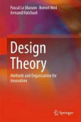 Pascal Le Masson - Design Theory: Methods and Organization for Innovation - 9783319502762 - V9783319502762