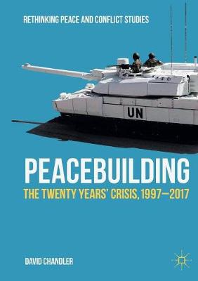 David Chandler - Peacebuilding: The Twenty Years´ Crisis, 1997-2017 - 9783319503219 - V9783319503219