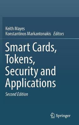 Dr. Keith Mayes (Ed.) - Smart Cards, Tokens, Security and Applications - 9783319504988 - V9783319504988