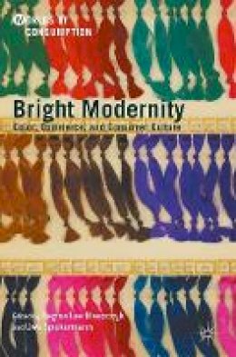 Regina Lee Blaszczyk (Ed.) - Bright Modernity: Color, Commerce, and Consumer Culture - 9783319507446 - V9783319507446