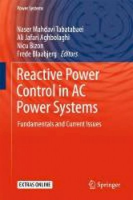 Mahdavi Tabatabaei - Reactive Power Control in AC Power Systems: Fundamentals and Current Issues - 9783319511177 - V9783319511177