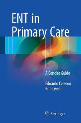 Edoardo Cervoni - ENT in Primary Care: A Concise Guide - 9783319519869 - V9783319519869