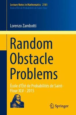 Lorenzo Zambotti - Random Obstacle Problems: Ecole d´Ete de Probabilites de Saint-Flour XLV - 2015 - 9783319520957 - V9783319520957