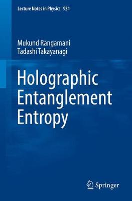 Mukund Rangamani - Holographic Entanglement Entropy - 9783319525716 - V9783319525716