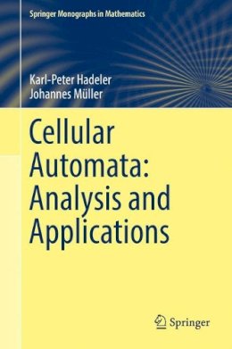 Hadeler, Karl-Peter; Muller, Johannes - Cellular Automata: Analysis and Applications - 9783319530420 - V9783319530420