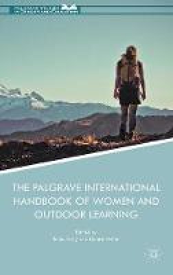 Tonia Gray (Ed.) - The Palgrave International Handbook of Women and Outdoor Learning - 9783319535494 - V9783319535494