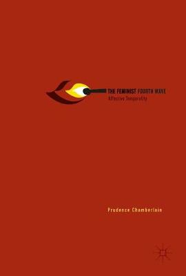 Prudence Chamberlain - The Feminist Fourth Wave: Affective Temporality - 9783319536811 - V9783319536811