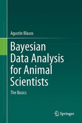 Agustin Blasco - Bayesian Data Analysis for Animal Scientists: The Basics - 9783319542737 - V9783319542737