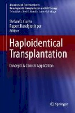 Stefan O. Ciurea (Ed.) - Haploidentical Transplantation: Concepts & Clinical Application - 9783319543093 - V9783319543093