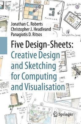 Jonathan C. Roberts - Five Design-Sheets: Creative Design and Sketching for Computing and Visualisation - 9783319556260 - V9783319556260