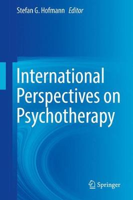 Stefan G. Hofmann (Ed.) - International Perspectives on Psychotherapy - 9783319561936 - V9783319561936