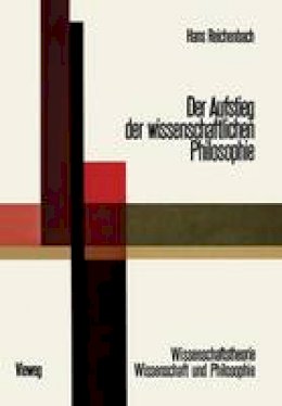 Hans Reichenbach - Der Aufstieg der Wissenschaftlichen Philosophie (Wissenschaftstheorie, Wissenschaft und Philosophie) (German Edition) - 9783322981134 - V9783322981134