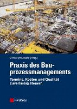 Christoph Motzko (Ed.) - Praxis Des Bauprozessmanagements - 9783433030073 - V9783433030073