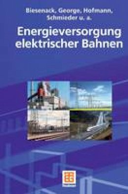 Hartmut Biesenack - Energieversorgung Elektrischer Bahnen - 9783519062493 - V9783519062493