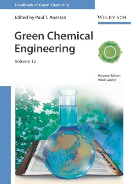 Anastas Paul T. - Green Chemical Engineering, Volume 12 - 9783527326433 - V9783527326433