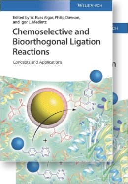 W. Russ Algar (Ed.) - Chemoselective and Bioorthogonal Ligation Reactions: Concepts and Applications - 9783527334360 - V9783527334360