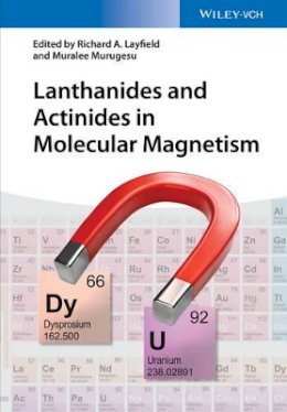 Richard A. Layfield - Lanthanides and Actinides in Molecular Magnetism - 9783527335268 - V9783527335268