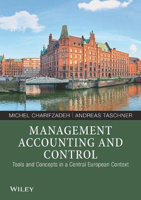 Michel Charifzadeh - Management Accounting and Control: Tools and Concepts in a Central European Context - 9783527508211 - V9783527508211