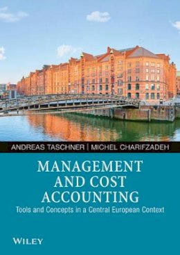 Andreas Taschner - Management and Cost Accounting: Tools and Concepts in a Central European Context - 9783527508228 - V9783527508228