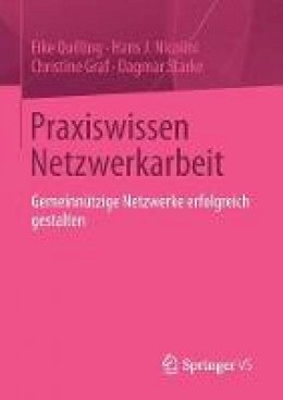 Eike Quilling - Praxiswissen Netzwerkarbeit: Gemeinnützige Netzwerke erfolgreich gestalten - 9783531171449 - V9783531171449