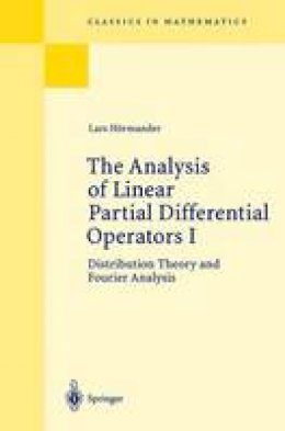 Lars Hörmander - The Analysis of Linear Partial Differential Operators I: Distribution Theory and Fourier Analysis (Classics in Mathematics) - 9783540006626 - V9783540006626