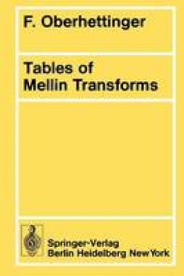 Fritz Oberhettinger - Tables of Mellin Transforms - 9783540069423 - V9783540069423