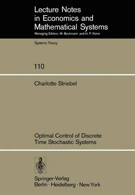 Charlotte Striebel - Optimal Control of Discrete Time Stochastic Systems (Lecture Notes in Economics and Mathematical Systems) - 9783540071815 - V9783540071815