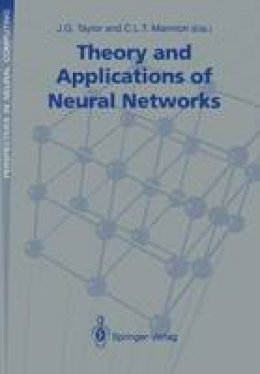 J.G. Taylor (Ed.) - Theory and Applications of Neural Networks: Proceedings of the First British Neural Network Society Meeting, London (Perspectives in Neural Computing) - 9783540196501 - V9783540196501