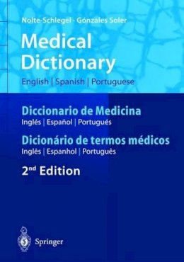Irmgard Nolte-Schlegel - Medical Dictionary / Diccionario De Medicina / Dicionario De Termos Medicos - 9783540205616 - V9783540205616