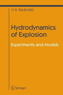 Valery K Kedrinskii - Hydrodynamics of Explosion: Experiments and Models (Shock Wave and High Pressure Phenomena) - 9783540224815 - V9783540224815