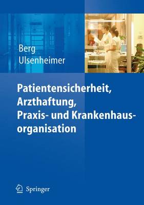 Dietrich Berg (Ed.) - Patientensicherheit, Arzthaftung, Praxis- und Krankenhausorganisation - 9783540236771 - V9783540236771