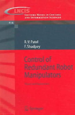 Rajni V. Patel - Control of Redundant Robot Manipulators: Theory and Experiments (Lecture Notes in Control and Information Sciences) - 9783540250715 - V9783540250715